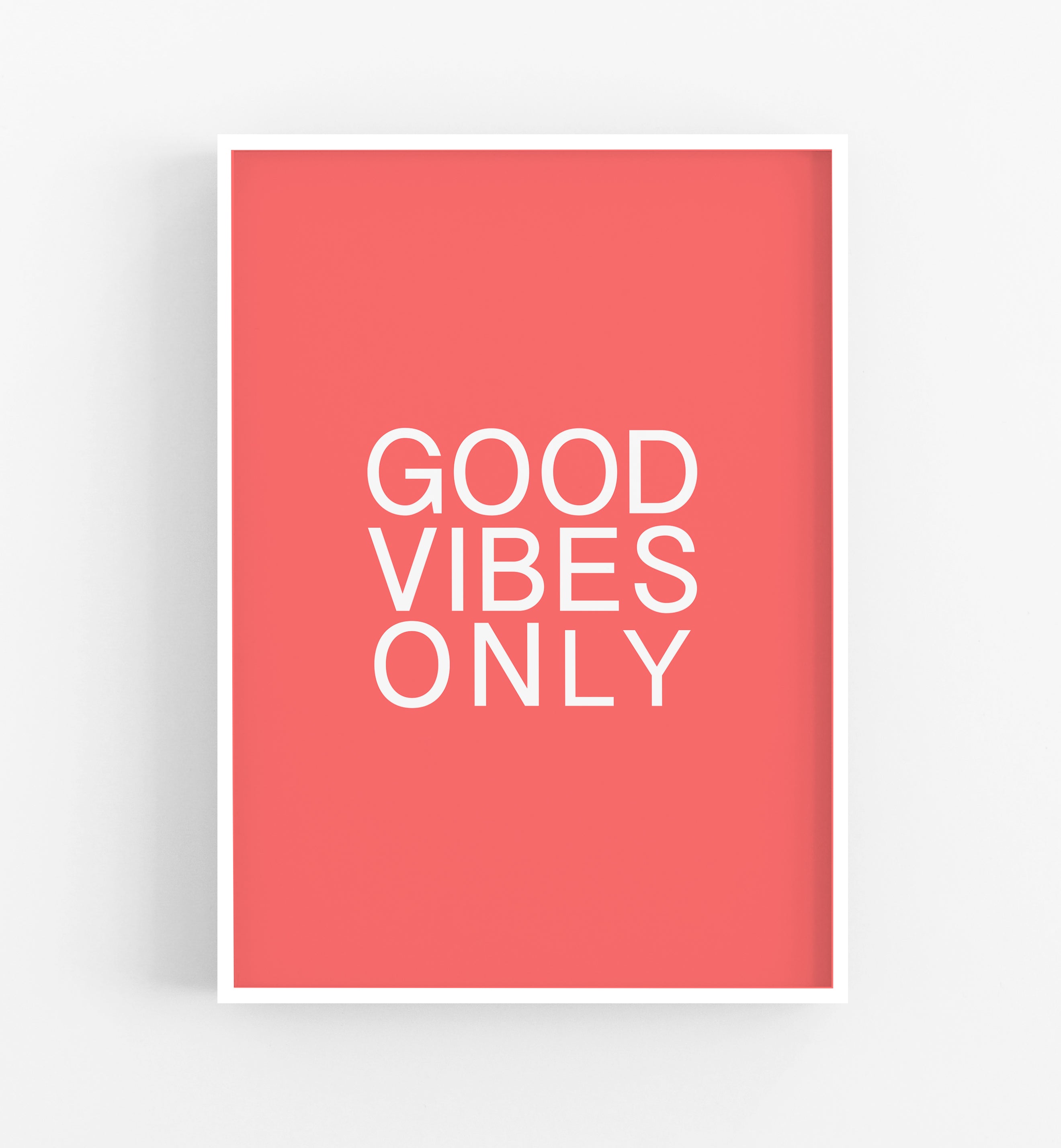 Good Vibes Only