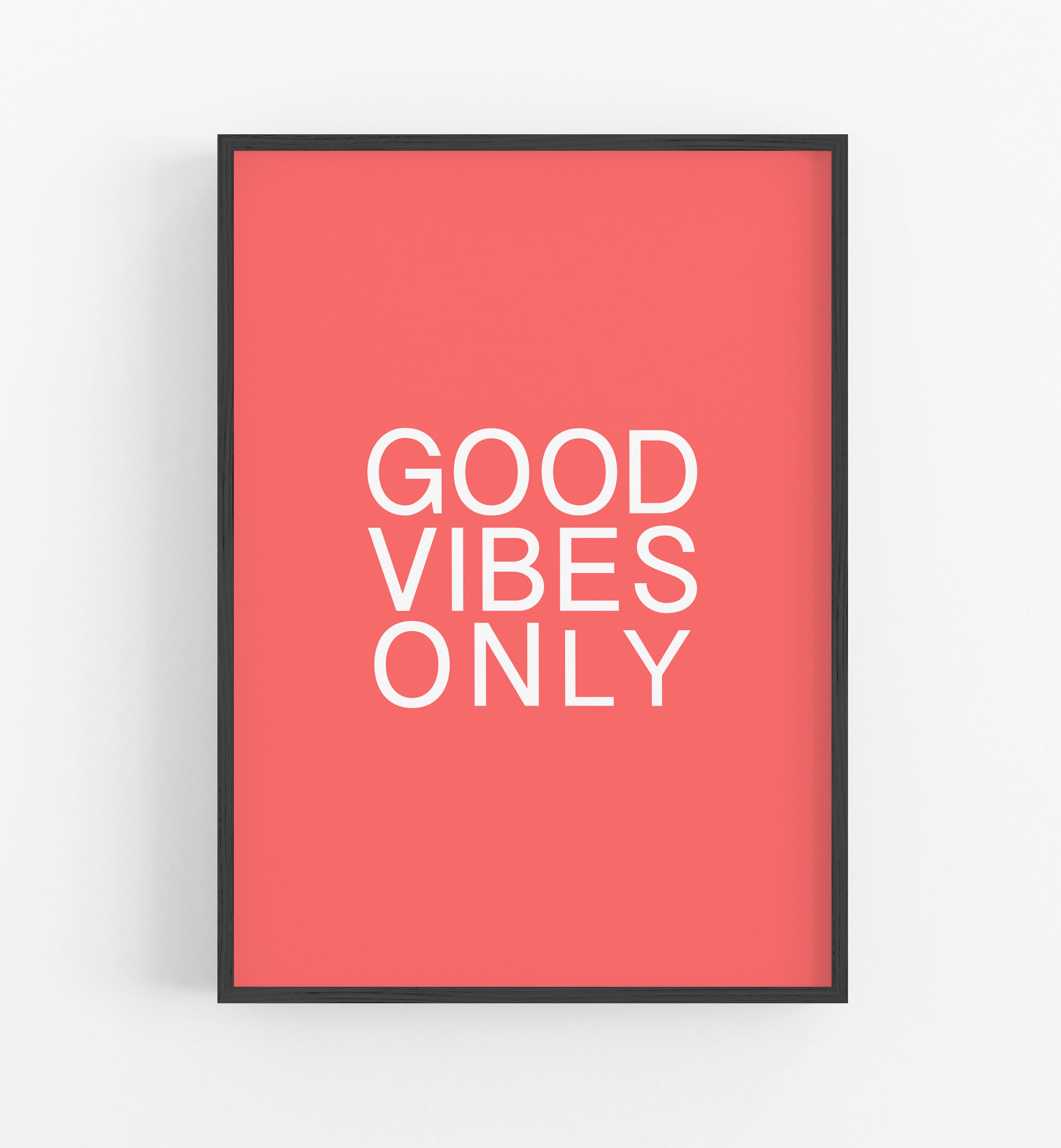 Good Vibes Only