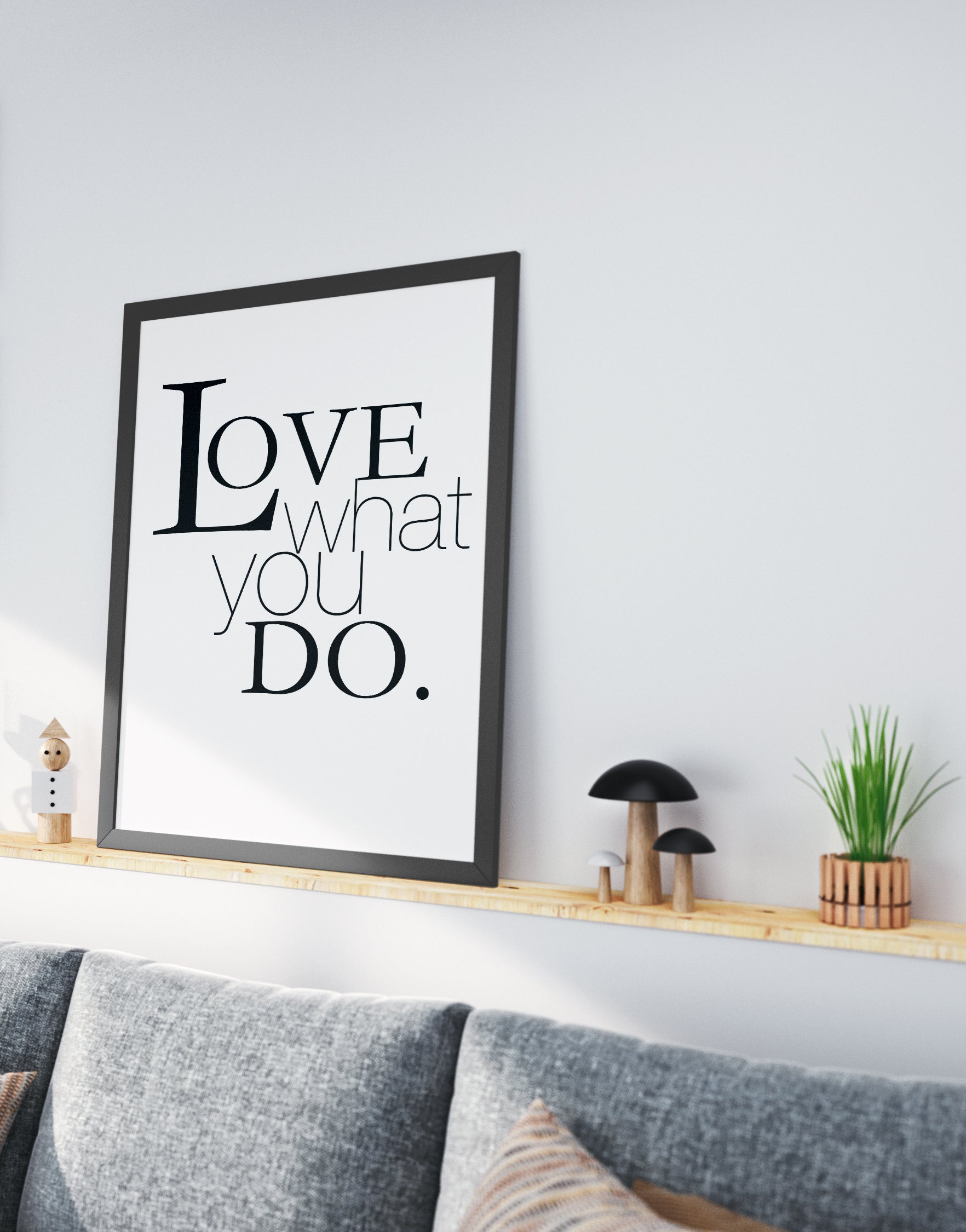 Love what you do