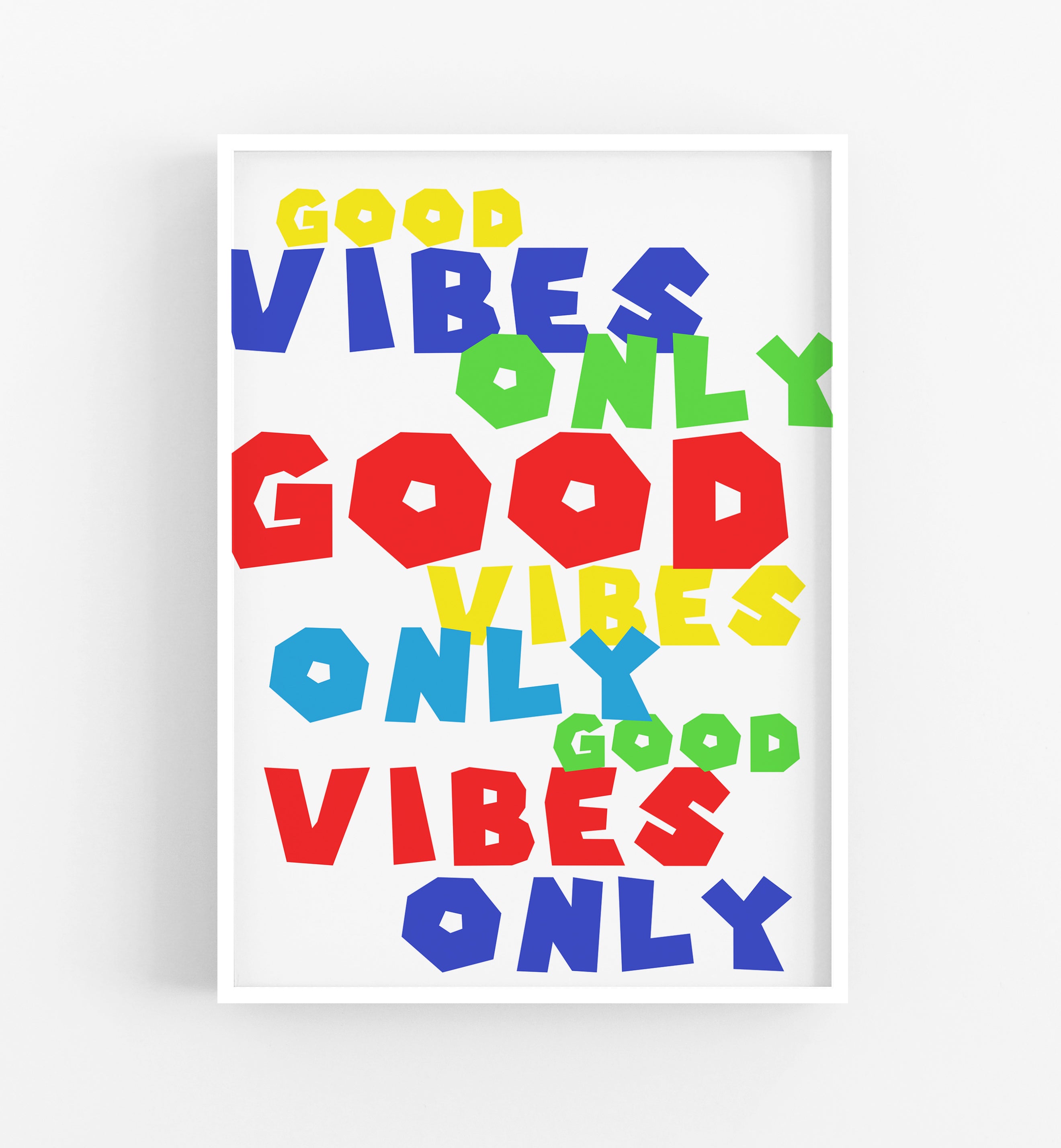 Good Vibes Only