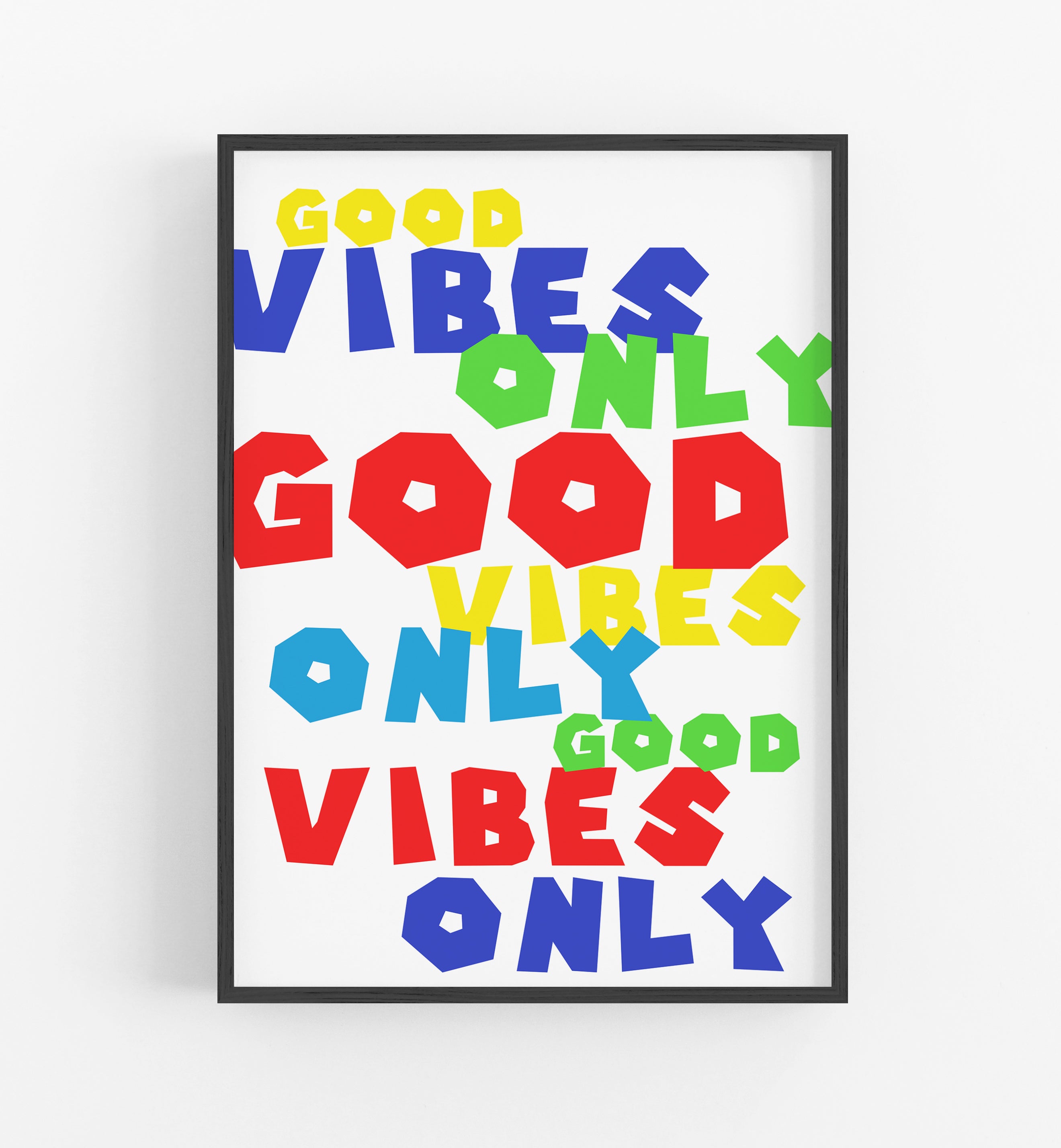 Good Vibes Only