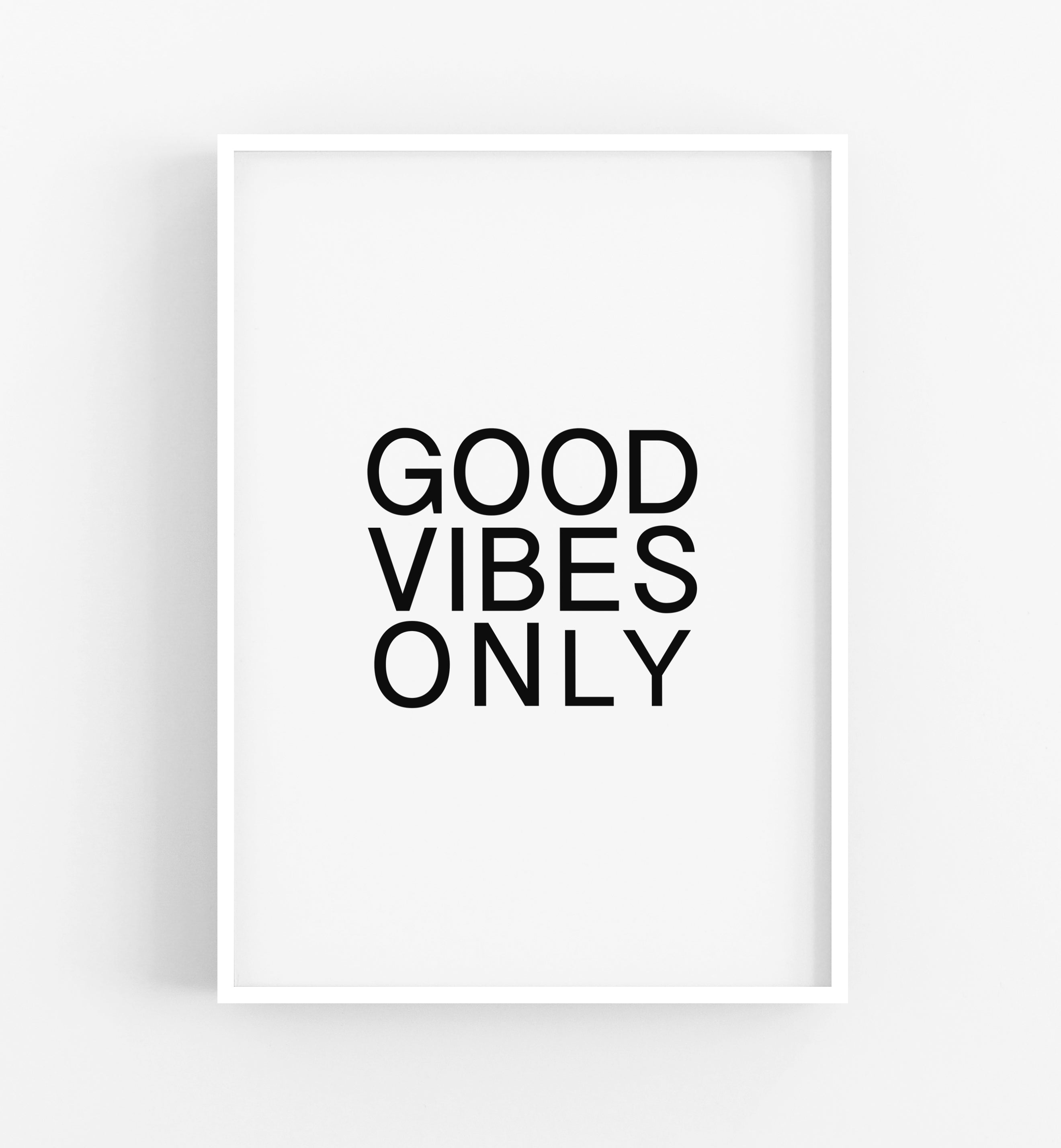 Good Vibes Only