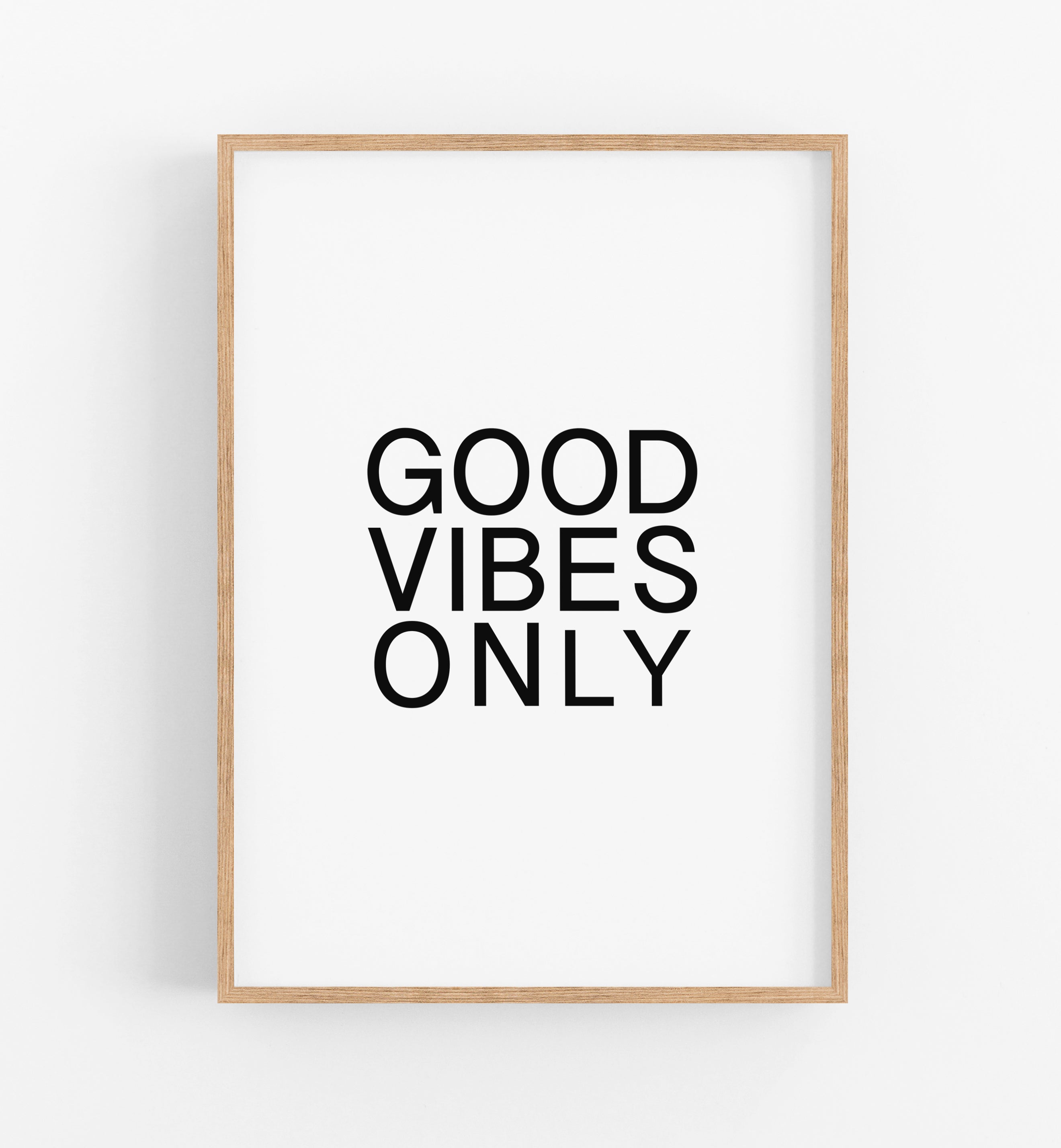 Good Vibes Only